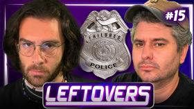 Our Police Have Failed Us - Leftovers #15 by H3 Podcast
